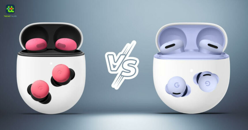 Google Pixel Buds Pro 2 Vs Pixel Buds 2a